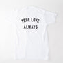 True Love Always White Unisex T-shirt