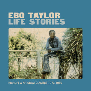 Ebo Taylor, Life Stories
