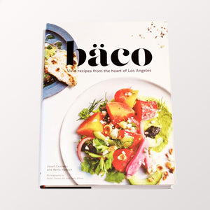Bäco: Vivid Recipes from the Heart of Los Angeles