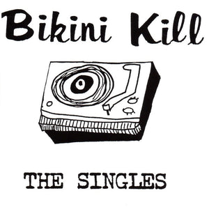 Bikini Kill, The Singles