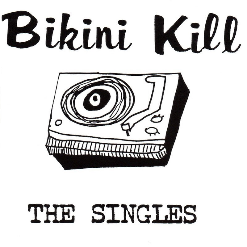 Bikini Kill, The Singles